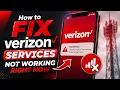 How to Fix Verizon Services Not Working Right Now