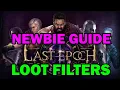 Last Epoch Newbie Guide to Loot Filters