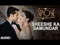Download Lagu The Xposé: Sheeshe Ka Samundar | Full Audio Song | Ankit Tiwari | Himesh Reshammiya