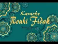 KARAOKE Rouhi Fidak Versi Terbaru 2021