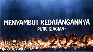 Download Putri Siagian - Menyambut KedatanganNya ( Lirik Lagu Natal ) | marilah sambut dia sembahlah dia MP3