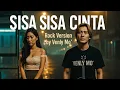 Download Lagu Sisa Sisa Cinta - H. Ona Sutra | Rock Version by Venly Mo' | Versi Rock yang Menyentuh Hati 💔