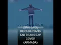 Download Lagu LIRIK LAGU KEKASIH YANG TAK DI ANGGAP COVER (ARMADA)