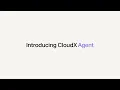 Meet CloudX Agent