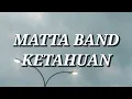 Download Lagu MATTA Band - Ketahuan (Lirik)