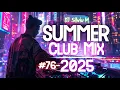 SUMMER PARTY MIX 2025 - DJ Club Dance Music 2025 | Best Remixes Of Popular Songs 2025 MASH MEGAMIX