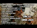 Download Lagu Uncle  Djink full album |Terbaru Terpopuler 2020
