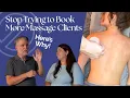 Stop Trying to Book More Massage Clients Here s Why