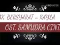 Download Lagu Tak Bersyarat – Kayla | Lirik ( OST. Samudra Cinta )