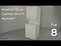 Combo Won t Agitate Combo Troubleshooting