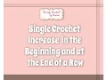 Crochet for Beginners Tip Single Crochet Increase in the Beginning and at the End of a Row