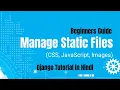 How to manage Static Files in Django How to use external Css and JavaScript in django
