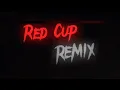 Download Lagu RED CUP FPB REMIX