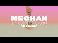 Meghan Trainor - No Excuses (Lyric Video)