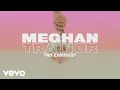 Download Lagu Meghan Trainor - No Excuses (Lyric Video)
