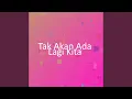 Download Lagu Tak Akan Ada Lagi Kita