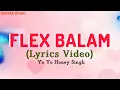 Flex Balam (Lyrics Video) : Yo Yo Honey Singh | 51 Glorious Days | Honey Singh New Song 2025