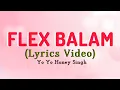 Lagu Flex Balam (Lyrics Video) : Yo Yo Honey Singh | 51 Glorious Days | Honey Singh New Song 2025