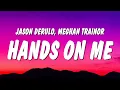 Download Lagu Jason Derulo - Hands On Me (Lyrics) ft. Meghan Trainor