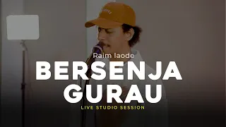 raim laode bersenja gurau sisitimur live studio session 