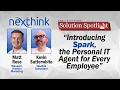 Introducing Spark the Personal IT Agent for Every Employee with Nexthinker