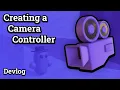 Creating a camera controller for prototyping Devlog