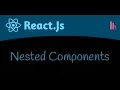 Nested Components in React JS