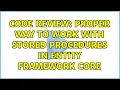 Code Review Proper way to work with stored procedures in Entity Framework Core