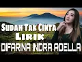 Download Lagu SUDAH TAK CINTA LIRIK - Difarina Indra Adella