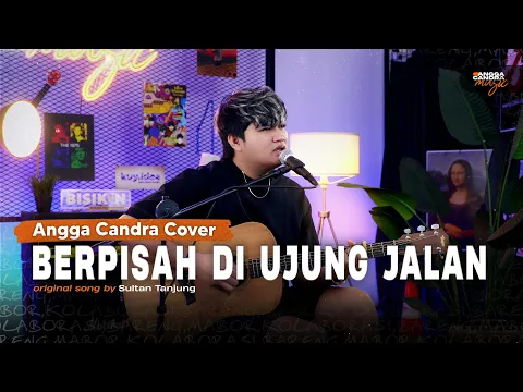Download MP3 Berpisah Di Ujung Jalan - Sultan Tanjung | Cover by Angga Candra