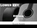 Download Lagu Faouzia - RIP, Love (Acoustic Karaoke) LOWER KEY