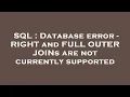 SQL Database error - RIGHT and FULL OUTER JOINs are not currently supported