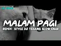 Download Lagu DJ MALAM PAGI STYLE KONDANG VIRAL TIKTOK DJ TEBANG