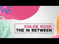 Khloe Rose - The In Between (Official Lyric Video)