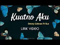 Download Lagu DENNY CAKNAN Feat ILUX ID - KUATNO AKU - LIRIK ~