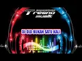 Download Lagu DJ OLD BUKAN SATU KALI - nabih fvnky