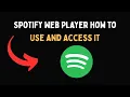 Spotify Web Player How to Use and Access It