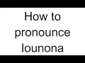 Download Lagu How to Pronounce Iounona (Greek)