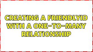 Creating a FriendlyId with a one-to-many relationship
