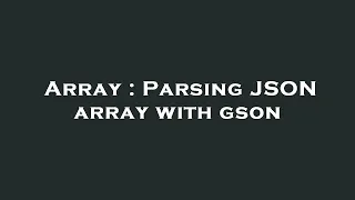 Array Parsing JSON array with gson
