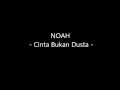 Download Lagu NOAH   Cinta Bukan Dusta Video Lirik