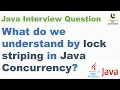 What do we understand by lock striping Java Concurrency Interview Question