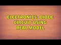 Electronics Diode circuit using real model 2 Solutions