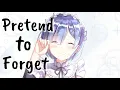 Download Lagu Nightcore → Pretend to Forget || [Pura-pura Lupa - ENGLISH VERSION] (Lyrics)