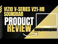 VIZIO V-Series V21-H8 Soundbar Product Review - 5 Reasons to Get It