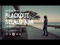 Lagu BLACKOUT SELALU ADA COVER VERSI PROGRESSIVE ROCK by Sonic Serenidy
