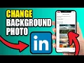 How To Change Your Background Photo On Linkedin Personal Profile - Best Method