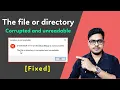 How to fix the File Or Directory Is Corrupted Or Unreadable location is not available windows 10