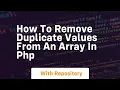 how to remove duplicate values from an array in php