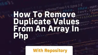 how to remove duplicate values from an array in php